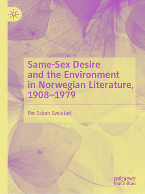 cover image of Same-Sex Desire and the Environment in Norwegian Literature, 1908–1979